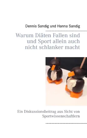 Sandig |  Warum Diäten Fallen sind und Sport allein auch nicht schlanker macht | eBook | Sack Fachmedien