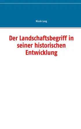 Lang |  Der Landschaftsbegriff in seiner historischen Entwicklung | eBook | Sack Fachmedien
