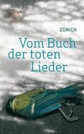 Zürich |  Vom Buch der toten Lieder | eBook | Sack Fachmedien