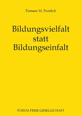Froelich / Prollius |  Bildungsvielfalt statt Bildungseinfalt | eBook | Sack Fachmedien