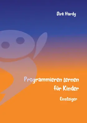 Hardy |  Programmieren lernen für Kinder - Einsteiger | eBook | Sack Fachmedien