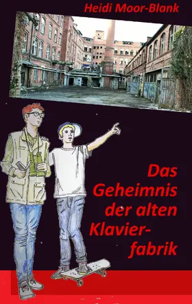 Moor-Blank |  Das Geheimnis der alten Klavierfabrik | eBook | Sack Fachmedien