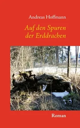 Hoffmann | Auf den Spuren der Erddrachen | Buch | 978-3-7386-7909-0 | www.sack.de