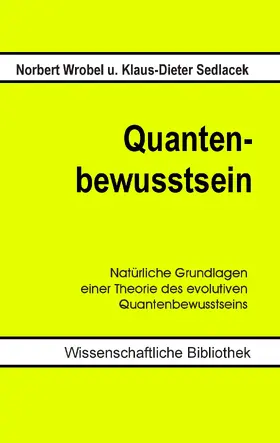 Wrobel / Sedlacek |  Quantenbewusstsein | eBook | Sack Fachmedien