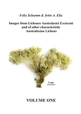 Elix / Schumm |  Images from Lichenes Australasici Exsiccati and of other characteristic Australasian Lichens. Volume One | Buch |  Sack Fachmedien