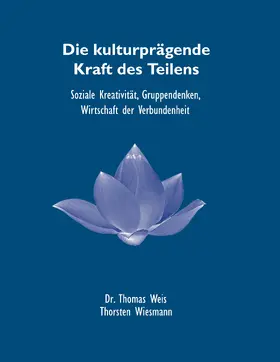 Weis / Wiesmann |  Die kulturprägende Kraft des Teilens | eBook | Sack Fachmedien