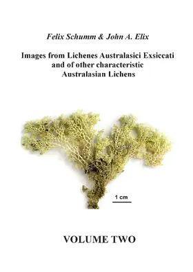 Elix / Schumm |  Images from Lichenes Australasici Exsiccati and of other characteristic Australasian Lichens. Volume Two | eBook | Sack Fachmedien