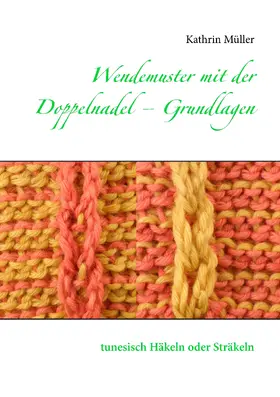 Müller |  Wendemuster mit der Doppelnadel - Grundlagen | eBook | Sack Fachmedien