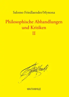Salomo Friedlaender / Mynona / Geerken / Thiel |  Philosophische Abhandlungen und Kritiken 2 | eBook | Sack Fachmedien