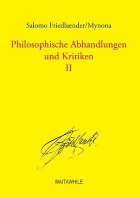 Friedlaender / Mynona / Thiel / Geerken |  Philosophische Abhandlungen und Kritiken 2 | eBook | Sack Fachmedien