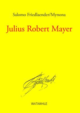 Friedlaender / Mynona / Geerken / Thiel |  Julius Robert Mayer | eBook | Sack Fachmedien