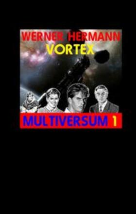 Hermann |  Vortex - Multiversum 1 | Buch |  Sack Fachmedien