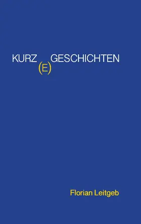 Leitgeb |  Kurz(e) Geschichten | eBook | Sack Fachmedien