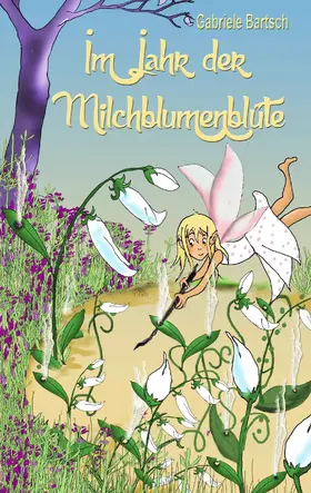Bartsch |  Im Jahr der Milchblumenblüte | eBook | Sack Fachmedien
