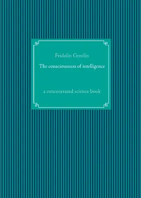 Gmelin |  The consciousness of intelligence | eBook | Sack Fachmedien