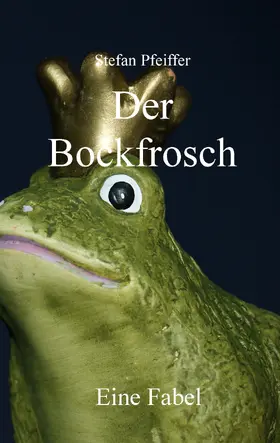 Pfeiffer |  Der Bockfrosch | eBook | Sack Fachmedien