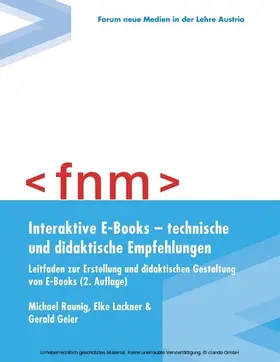 Raunig / Lackner / Geier |  Interaktive E-Books - technische und didaktische Empfehlungen. Leitfaden zur Erstellung und didaktischen Gestaltung von E-Books | eBook | Sack Fachmedien
