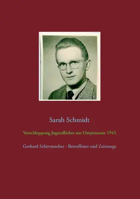 Schmidt |  Verschleppung Jugendlicher aus Ostpreußen 1945 | eBook | Sack Fachmedien
