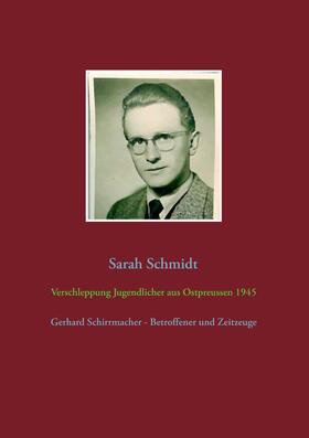 Schmidt | Verschleppung Jugendlicher aus Ostpreußen 1945 | E-Book | sack.de