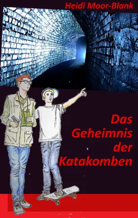 Moor-Blank |  Das Geheimnis der Katakomben | eBook | Sack Fachmedien