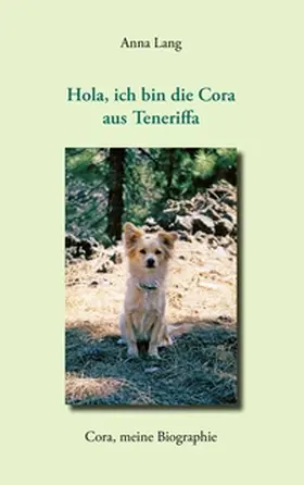 Lang |  Hola, ich bin die Cora aus Teneriffa | Buch |  Sack Fachmedien