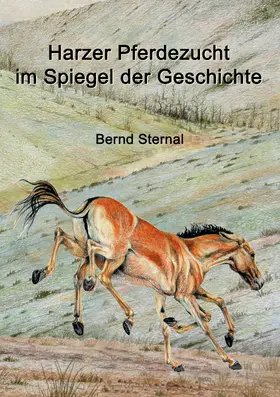 Sternal | Harzer Pferdezucht im Spiegel der Geschichte | E-Book | www.sack.de