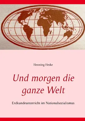 Heske |  Und morgen die ganze Welt | eBook | Sack Fachmedien