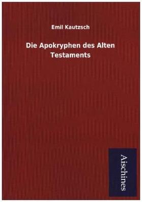Kautzsch |  Die Apokryphen des Alten Testaments | Buch |  Sack Fachmedien