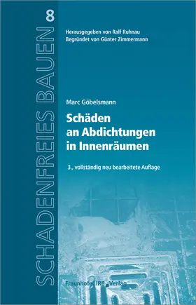 Göbelsmann / Ruhnau |  Schäden an Abdichtungen in Innenräumen | Buch |  Sack Fachmedien