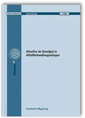 Goertz / Spor / Moser |  Altreifen als Brandgut in Abfallbehandlungsanlagen. Abschlussbericht | Buch |  Sack Fachmedien