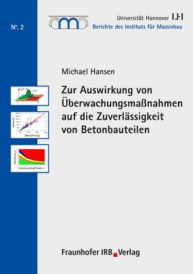 Hansen / Fouad / Grünberg |  Zur Auswirkung von Überwachungsmaßnahmen auf die Zuverlässigkeit von Betonbauteilen | eBook | Sack Fachmedien