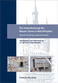 Materialprüfungsanstalt Universität Stuttgart |  Die Instandsetzung des Blauen Turms in Bad Wimpfen | Buch |  Sack Fachmedien
