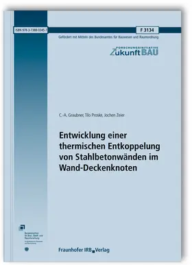 Graubner / Proske / Zeier |  Entwicklung einer thermischen Entkoppelung von Stahlbetonwänden im Wand-Deckenknoten | Buch |  Sack Fachmedien