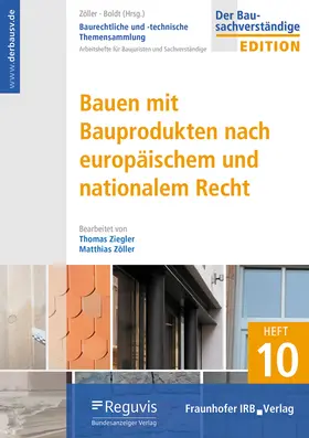 Ziegler / Zöller / Boldt |  Bauen mit Bauprodukten nach europäischem und nationalem Recht | Buch |  Sack Fachmedien