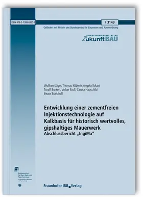 Jäger / Köberle / Eckart |  Entwicklung einer zementfreien Injektionstechnologie auf Kalkbasis für historisch wertvolles, gipshaltiges Mauerwerk | Buch |  Sack Fachmedien