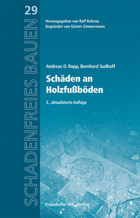 Rapp / Ruhnau / Sudhoff | Schäden an Holzfußböden | Buch | 978-3-7388-0429-4 | sack.de