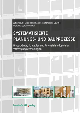 Albus / Hollmann-Schröter / Lowin | Systematisierte Planungs- und Bauprozesse | Buch | 978-3-7388-0529-1 | sack.de