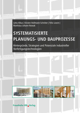 Albus / Hollmann-Schröter / Lowin | Systematisierte Planungs- und Bauprozesse | Buch | sack.de