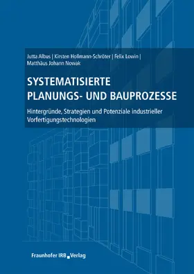 Albus / Hollmann-Schröter / Lowin | Systematisierte Planungs- und Bauprozesse | E-Book | sack.de