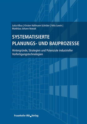 Albus / Hollmann-Schröter / Lowin | Systematisierte Planungs- und Bauprozesse | E-Book | sack.de