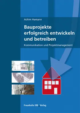 Hamann | Bauprojekte erfolgreich entwickeln, realisieren und betreiben. | Buch | 978-3-7388-0549-9 | sack.de