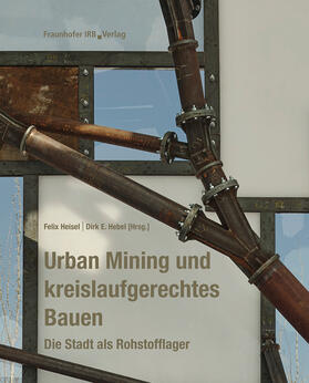 Heisel / Hebel | Urban Mining und kreislaufgerechtes Bauen. | Buch | 978-3-7388-0563-5 | sack.de
