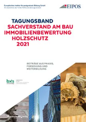 Schönherr / EIPOS GmbH / GmbH | Tagungsband: Sachverstand am Bau - Immobilienbewertung - Holzschutz 2021 | E-Book | www.sack.de