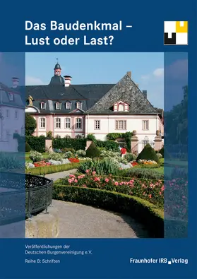 Deutsche Burgenvereinigung e.V., Braubach / Patitz |  Das Baudenkmal - Lust oder Last?. | Buch |  Sack Fachmedien