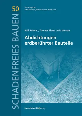 Ruhnau / Platts / Wende |  Abdichtungen erdberührter Bauteile. | Buch |  Sack Fachmedien