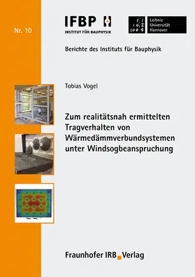Vogel / Fouad / Leibniz Universität Hannover, Institut für Bauphysik |  Zum realitätsnah ermittelten Tragverhalten von Wärmedämmverbundsystemen unter Windsogbeanspruchung. | Buch |  Sack Fachmedien
