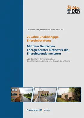 Dannecker / Klempnow / Deutsches Energieberater-Netzwerk e.V. |  20 Jahre unabhängige Energieberatung. Mit dem Deutschen Energieberater-Netzwerk die Energiewende meistern. | Buch |  Sack Fachmedien