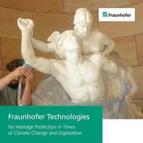 Barz / Gruber / Bauer |  Fraunhofer Technologies for Heritage Protection in Times of Climate Change and Digitization. | Buch |  Sack Fachmedien