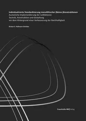 Hollmann-Schröter |  Individualisierte Standardisierung monolithischer (Beton-)Konstruktionen | Buch |  Sack Fachmedien