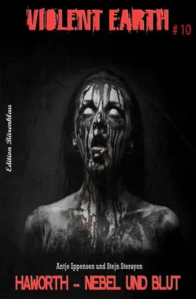 Ippensen / Sterayon |  Violent Earth #10: Haworth - Nebel und Blut | eBook | Sack Fachmedien